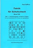 Taktik für Schulschach, Band 8: 256 + 1 Schachaufgaben Vorteil in 2 Zügen für den Schachunterricht in Schule und Jugendgruppe