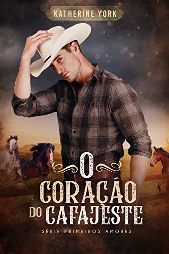 O Coração do Cafajeste (Primeiros Amores Livro 2)