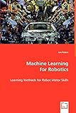Machine Learning for Robotics: Learning Methods for Robot Motor Skills