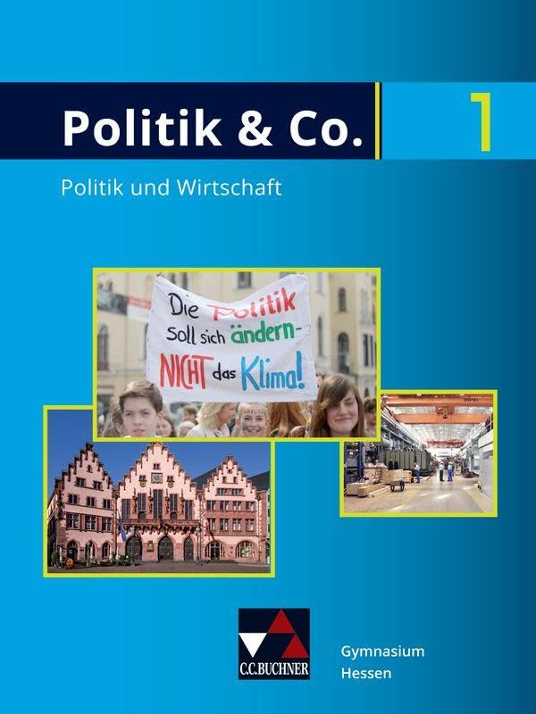 Politik & Co. – Hessen / Politik & Co. Hessen 1: Politik und Wirtschaft für das Gymnasium / Für die Jahrgangsstufen 7/8 (Politik & Co. – Hessen: Politik und Wirtschaft für das Gymnasium)