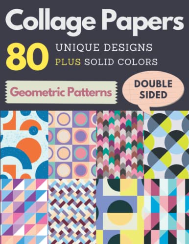 Abstract Geometric Patterns Collage Papers: Double-Sided Decorative Papers with 80