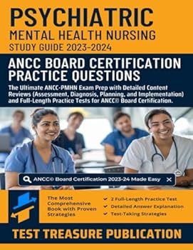 Paperback Psychiatric Mental Health Nursing Study Guide 2023-2024: PMHN RN ANCC© Board Certification Practice Questions and Their Detailed Explanations Book