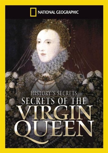 National Geographic - Undercover History: The Virgin Queen