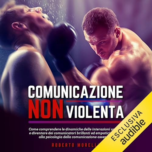Comunicazione Nonviolenta Audiolibro Por Roberto Morelli arte de portada