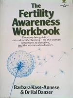 The Fertility Awareness Workbook (Whole Woman Books) 0897930789 Book Cover