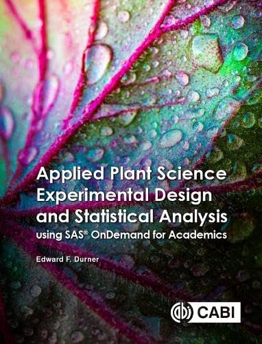 Applied Plant Science Experimental Design and Statistical Analysis Using SAS(r) OnDemand for Academics