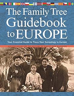 The Family Tree Guidebook to Europe: Your Essential Guide to Trace Your Genealogy in Europe