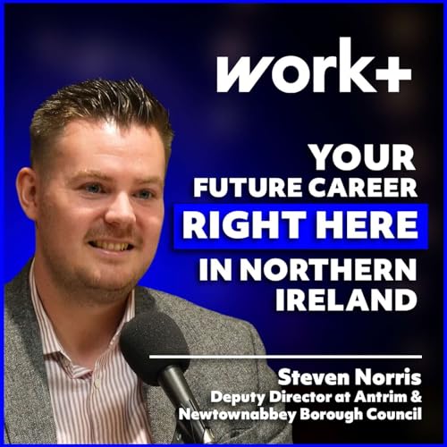 Your Future Career Right Here In Northern Ireland | Workplus Ep. 14