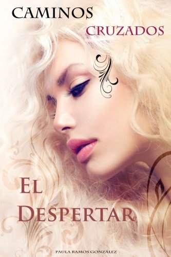 El despertar: Caminos Cruzados II: Volume 2 El despertar: Caminos Cruzados II: Volume 2