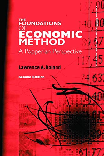 Foundations of Economic Method: A Popperian Perspective, 2nd Edition (Routledge INEM Advances in Economic Methodology)