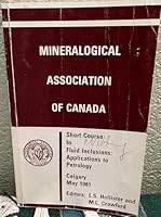 MINERALOGICAL ASSOCIATION OF CANADA: SHORT COURSE IN FLUID INCLUSIONS: APPLICATIONS TO PETROLOGY. B000J4WQIQ Book Cover
