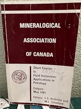 Paperback MINERALOGICAL ASSOCIATION OF CANADA: SHORT COURSE IN FLUID INCLUSIONS: APPLICATIONS TO PETROLOGY. [Unknown] Book