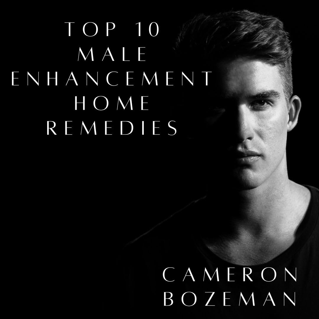 Natural Solutions: Top 10 Male Enhancement Home Remedies Guide