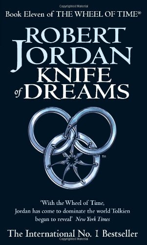 Knife Of Dreams: Book 11 of the Wheel of Time: 11-12 by Robert Jordan (3-Aug-2006) Paperback