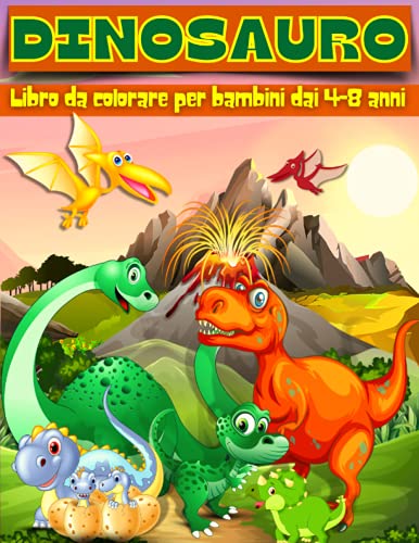 Libro da colorare dei dinosauri per bambini dai 4 agli 8 anni: Adorabile dinosauro pagine da colorare, Dino libri da colorare per i bambini, colore i tuoi dinosauri preferiti