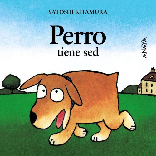 Perro tiene sed (Primeros Lectores (1-5 Años) - Mi Primera Sopa De Libros) Perro tiene sed (Primeros Lectores (1-5 Años) - Mi Primera Sopa De Libros)
