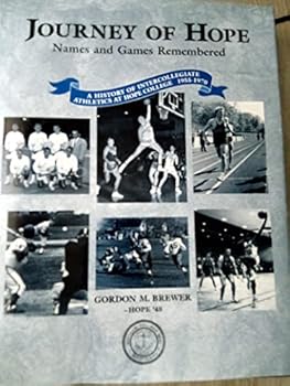 Journey of Hope: Names and Games Remembered, A History of Intercollegiate Athletics at Hope College, 1955-1970