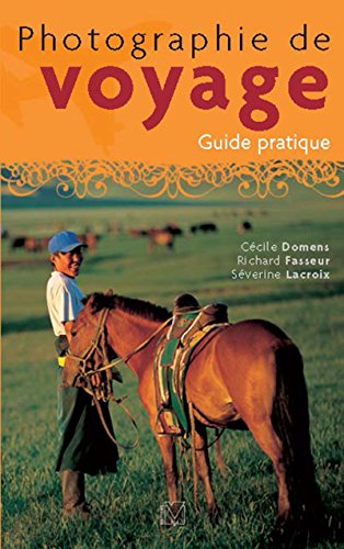 Photographie de voyage: Guide pratique