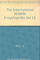 The International Wildlife Encyclopedia Vol 11 B006U1UM1A Book Cover