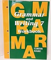 Grammar and Writing 7 Workbook By Curtis Hake 1935839160 Book Cover