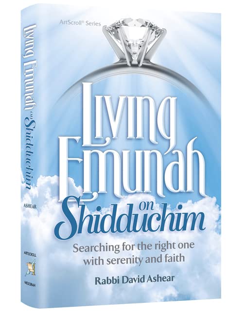 Living Emunah on Shidduchim: Searching for the Right One with Serenity and Faith Hardcover – May 1, 2023