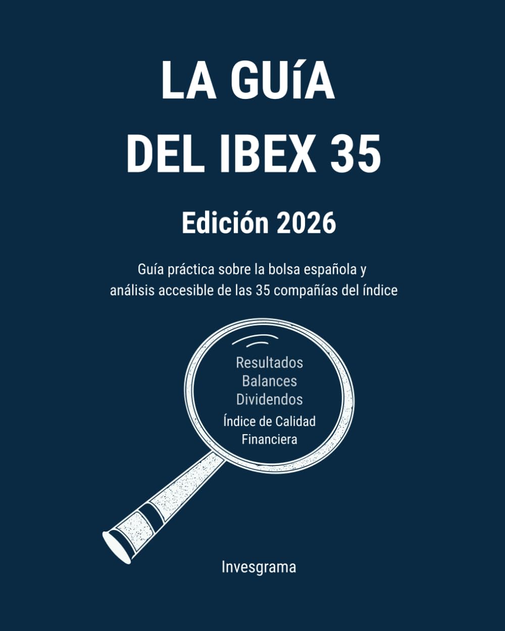La Guía del IBEX 35: Resultados, balances, dividendos, selección de acciones