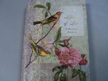 A Lifetime of Love A Mother's Journal