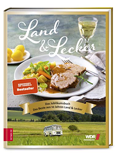 Land & lecker - das Jubiläumsbuch: Das Beste aus 10 Jahren Land & Lecker Land & lecker - das Jubiläumsbuch: Das Beste aus 10 Jahren Land & Lecker