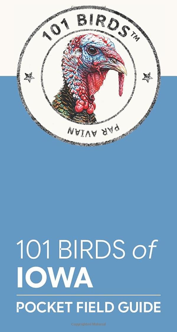 101 Birds of Iowa: Pocket Field Guide (101 Birds Pocket Field Guides)