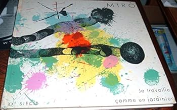 Hardcover Miro: Je Travaille Comme Un Jardinier / I Work Like a Gardener Book
