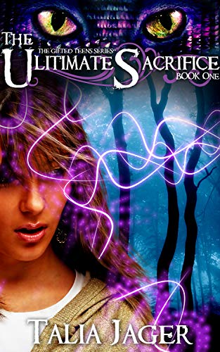 Amazon Com The Ultimate Sacrifice The Gifted Teens Series Book 1 Ebook Jager Talia Kindle Store