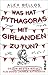 Was hat Pythagoras mit Girlanden zu tun?: Die 125 besten Rätsel aus 2000 Jahren Mathematik