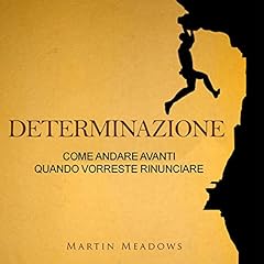 Determinazione: Come andare avanti quando vorreste rinunciare [Determination: How to Move Forward When You Would Like to Give Up] Titelbild