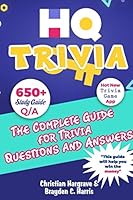 HQ Trivia: The Complete Guide for HQ Trivia Questions and Answers (HQ Trivia Study Guide) 1976719917 Book Cover