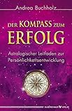 andrea buchholz dschungelcamp  Der Kompass zum Erfolg. Astrologischer Leitfaden zur Persönlichkeitsentwicklung