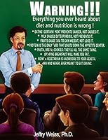 Warning! everything you have ever heard about dieting is wrong 1515140938 Book Cover