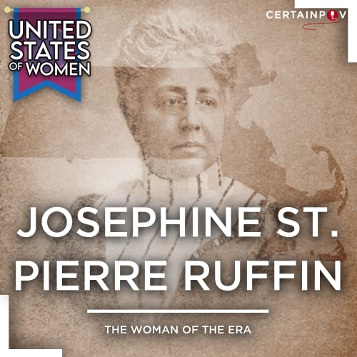 Josephine St. Pierre Ruffin: The Woman Of The Era Podcast Por arte de portada