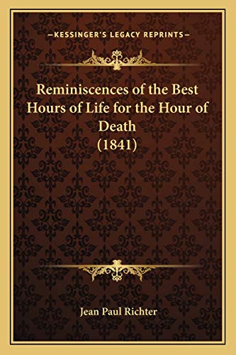Reminiscences of the Best Hours of Life for the Hour of Death (1841)