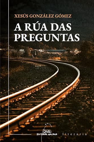 A rúa das preguntas (Literaria) (Galician Edition)
