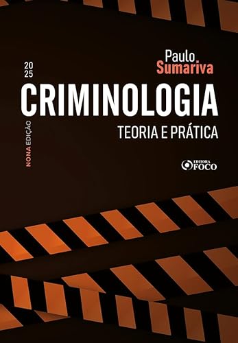 Criminologia – Teoria e Prática – 9ª ED – 2025: