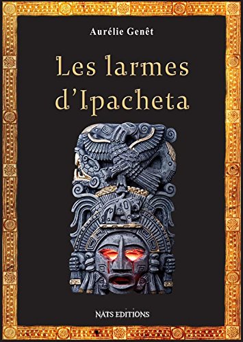 Télécharger Les larmes d'Ipacheta livre En ligne