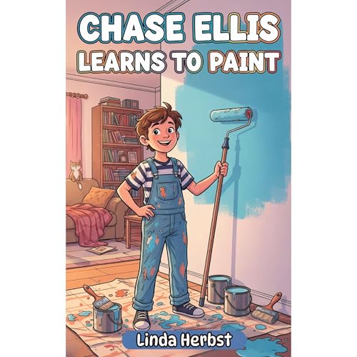 Chase Ellis Learns to Paint Audiobook By Linda Herbst cover art
