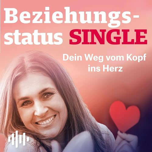 Beziehungsstatus SINGLE - Dein Weg vom Kopf ins Herz Titelbild