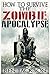 How To Survive The Zombie Apocalypse