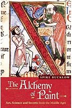 The Alchemy of Paint: Art, Science and Secrets from the Middle Ages