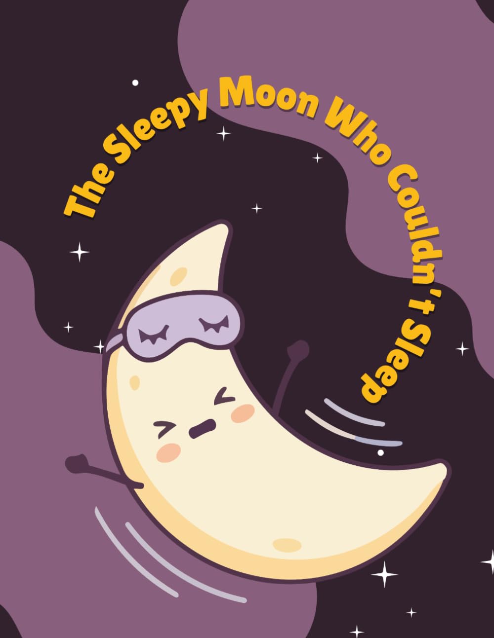 The sleepy Moon who couldn't sleep: A Nighttime Journey to Find Rest