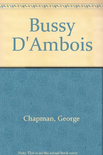 Bussy D'Ambois 0803202563 Book Cover