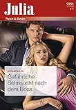  Gefährliche Sehnsucht nach dem Boss (Julia 2438)