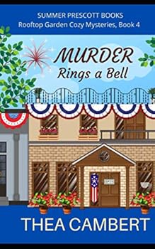 Murder Rings a Bell (Rooftop Garden Cozy Mysteries) - Book #4 of the Rooftop Garden Cozy Mysteries