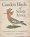 Garden birds of South Africa: a householder's guide to the common birds of the urban areas